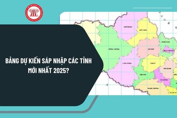 Dự Kiến Tên Và Trung Tâm Hành Chính Của 34 Tỉnh Thành Sau Sáp Nhập Tỉnh 2025